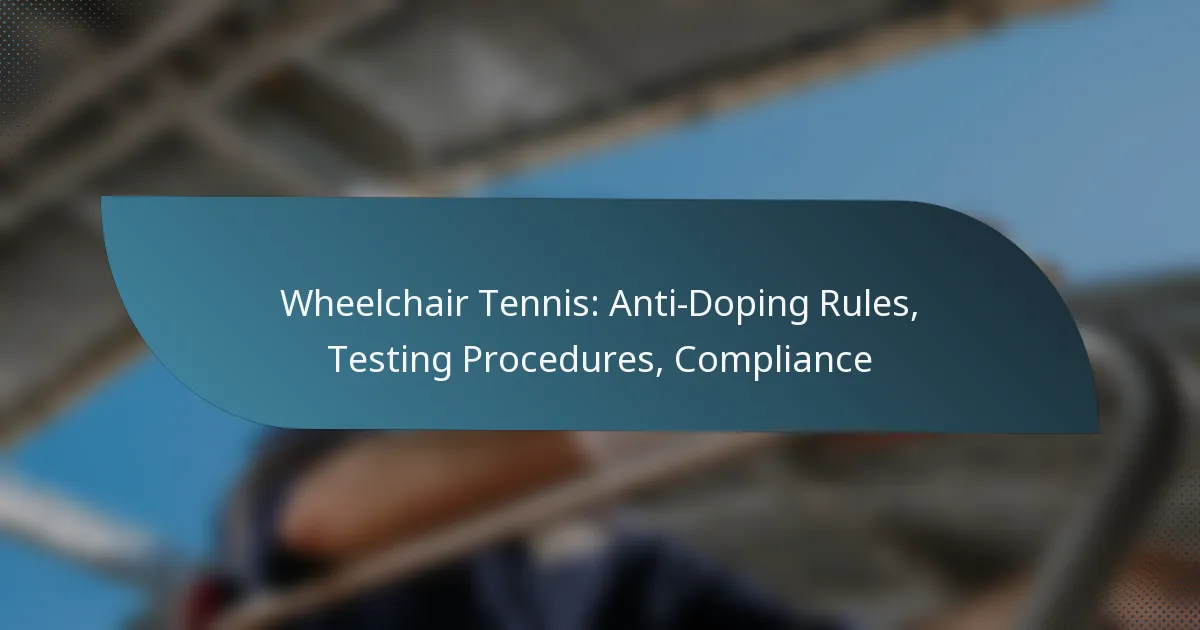 Wheelchair Tennis: Anti-Doping Rules, Testing Procedures, Compliance