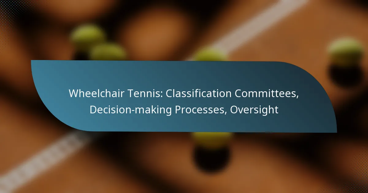Wheelchair Tennis: Classification Committees, Decision-making Processes, Oversight