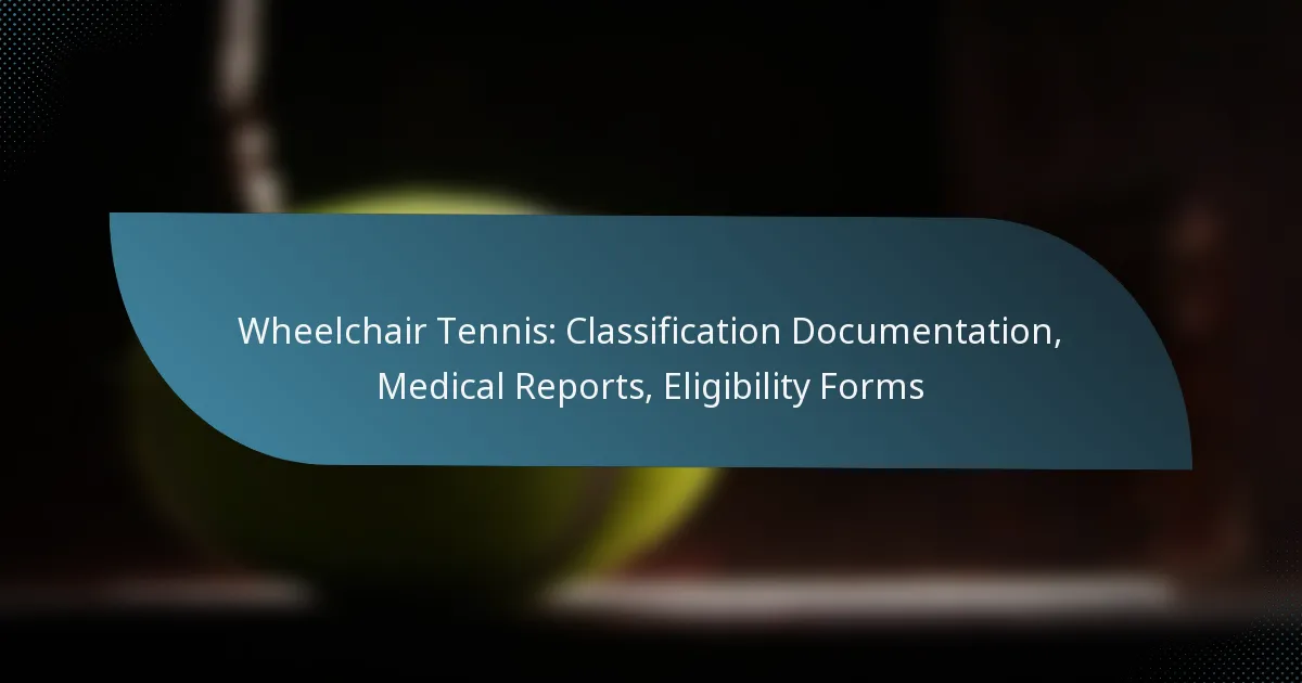 Wheelchair Tennis: Classification Documentation, Medical Reports, Eligibility Forms