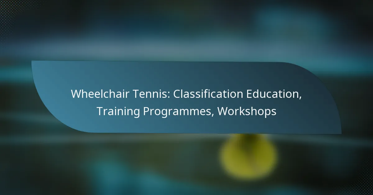 Wheelchair Tennis: Classification Education, Training Programmes, Workshops
