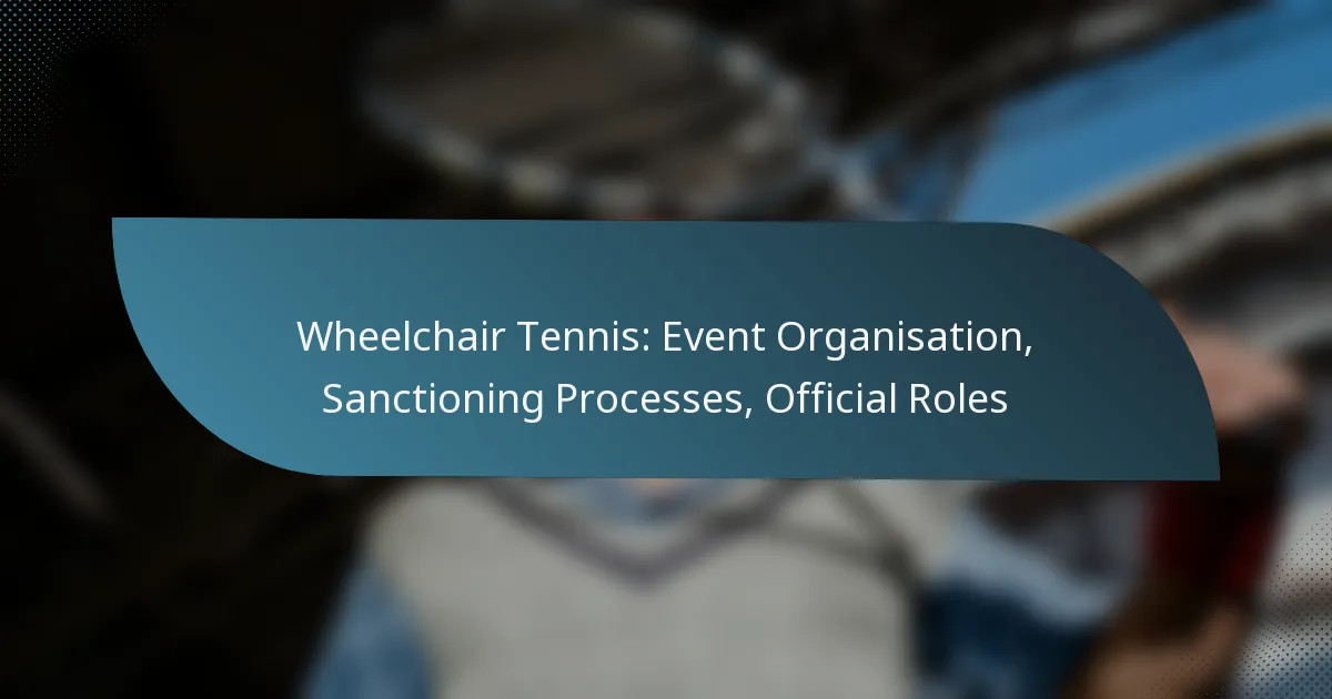Wheelchair Tennis: Event Organisation, Sanctioning Processes, Official Roles