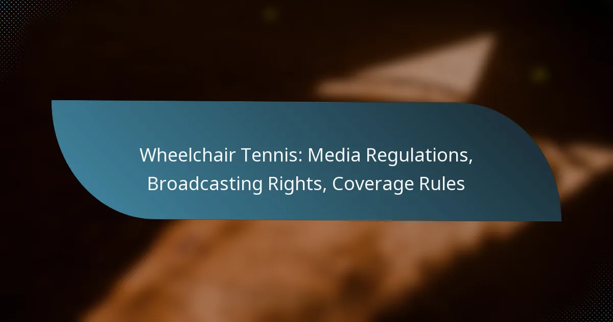 Wheelchair Tennis: Media Regulations, Broadcasting Rights, Coverage Rules
