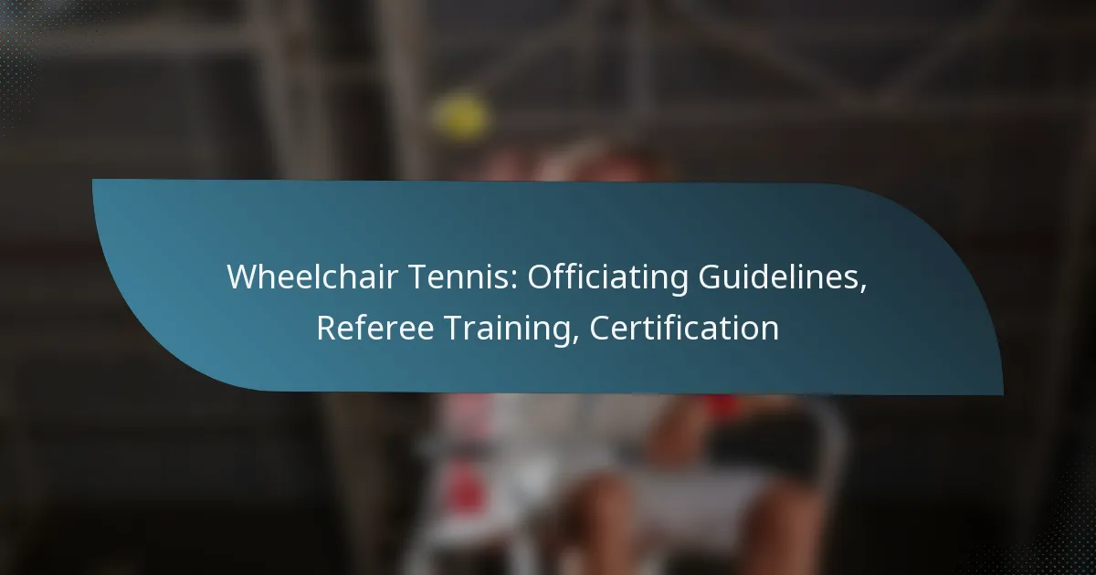 Wheelchair Tennis: Officiating Guidelines, Referee Training, Certification