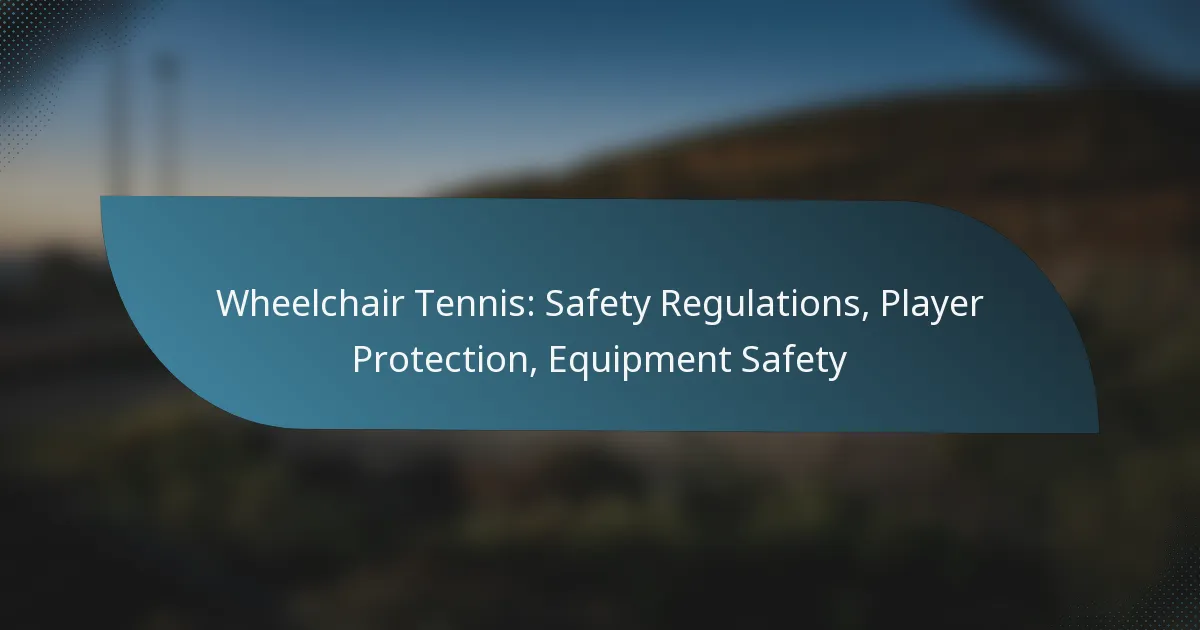 Wheelchair Tennis: Safety Regulations, Player Protection, Equipment Safety