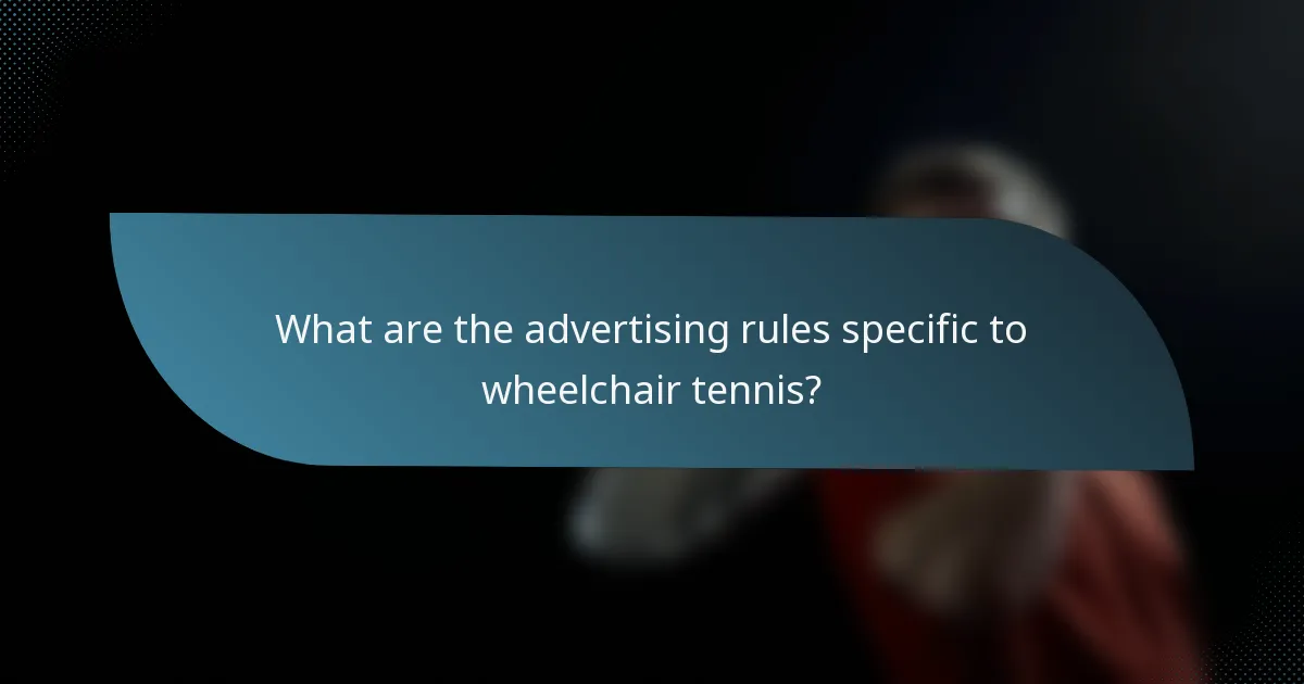 What are the advertising rules specific to wheelchair tennis?