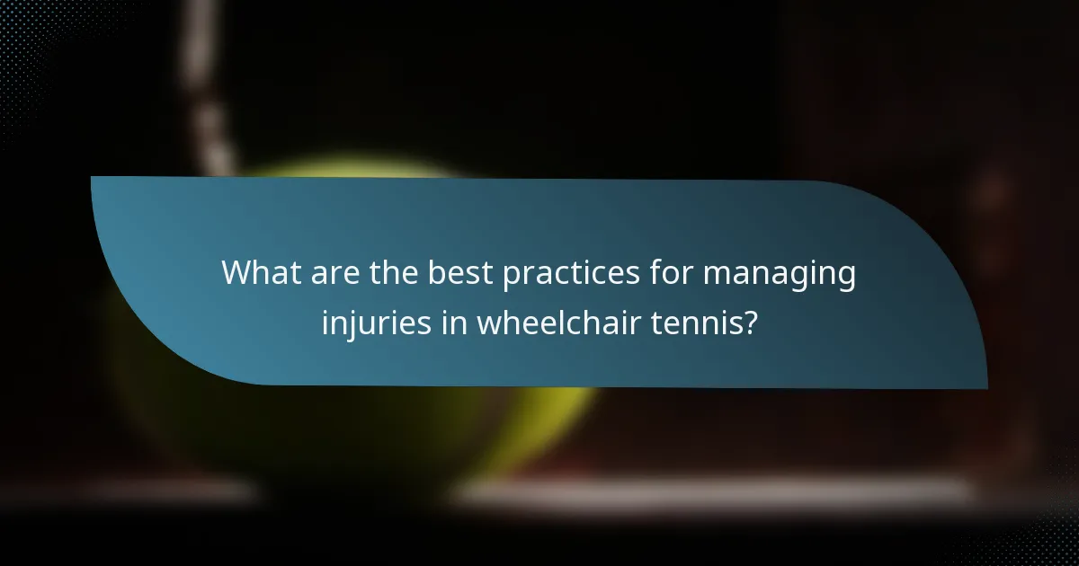 What are the best practices for managing injuries in wheelchair tennis?