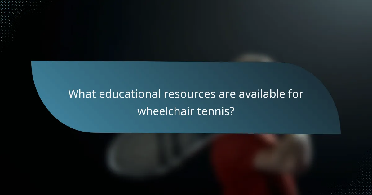 What educational resources are available for wheelchair tennis?