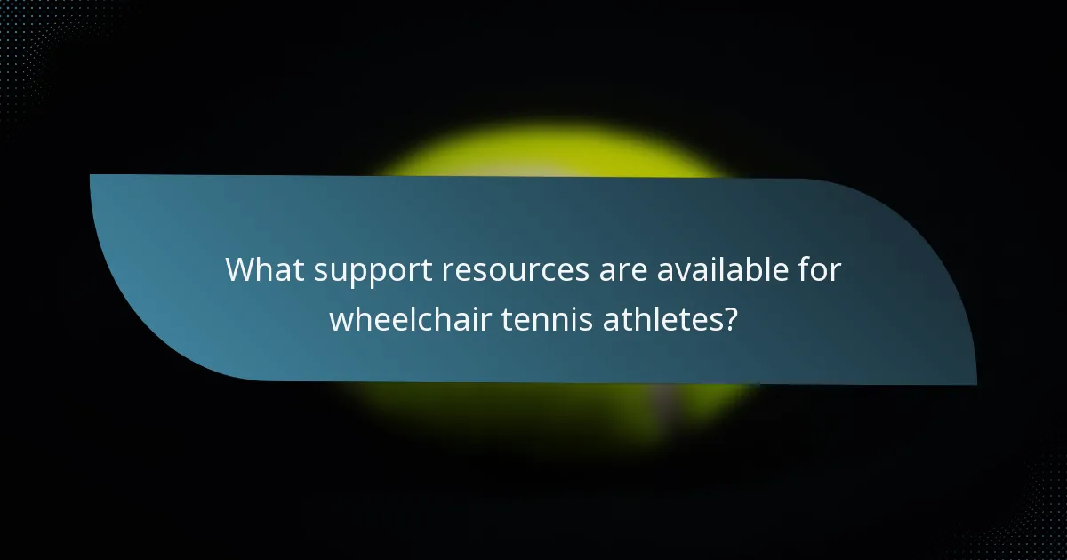 What support resources are available for wheelchair tennis athletes?
